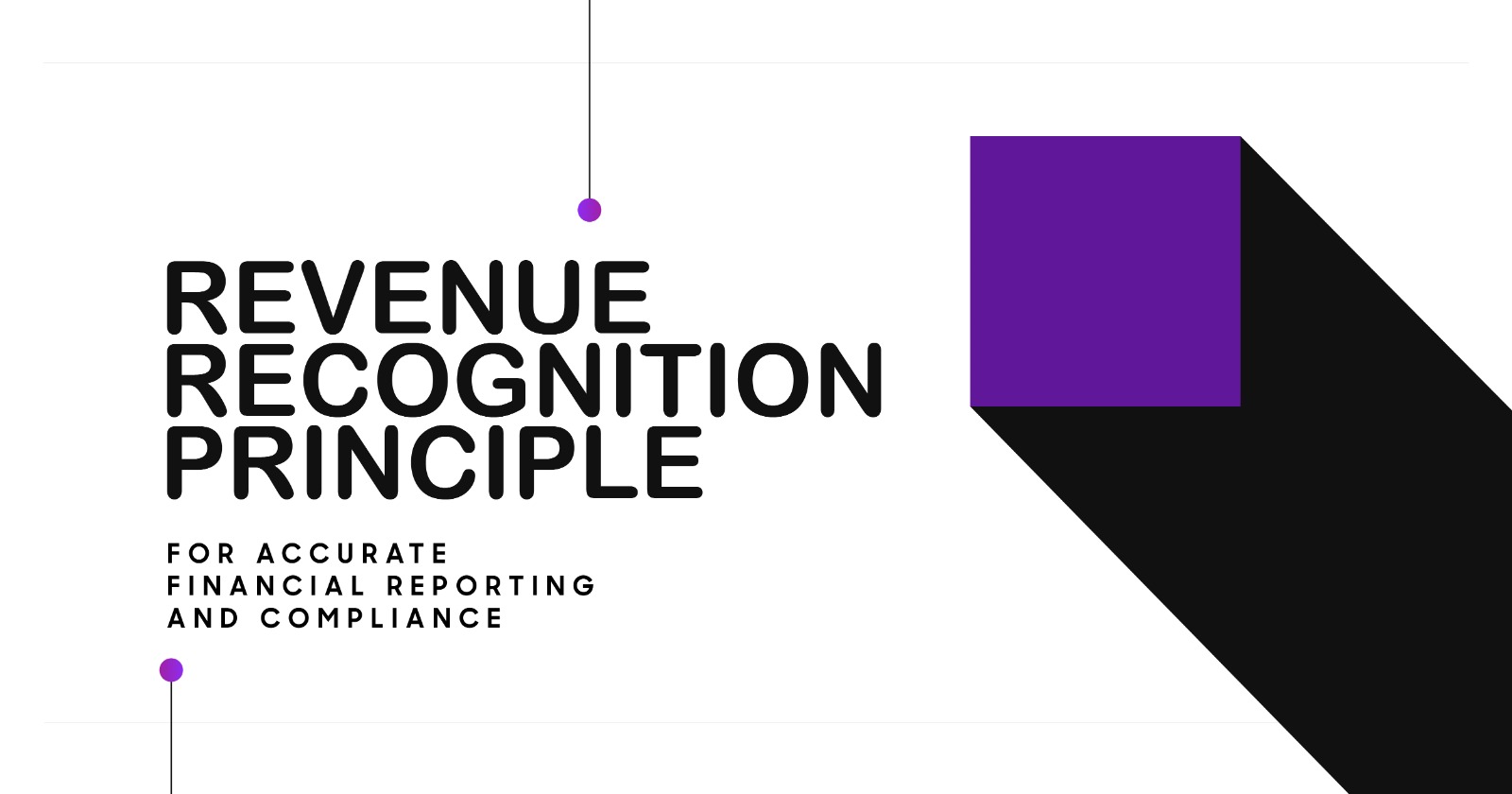 Revenue Recognition Principle: Accurate Financial Reporting. Understand key accounting principles for compliance and financial accuracy.